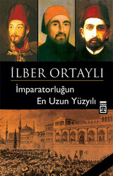 Timaş Yayınları - İmparatorluğun En Uzun Yüzyılı - İlber Ortaylı