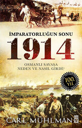 Timaş Yayınları - İmparatorluğun Sonu 1914 - Carl Mühlman