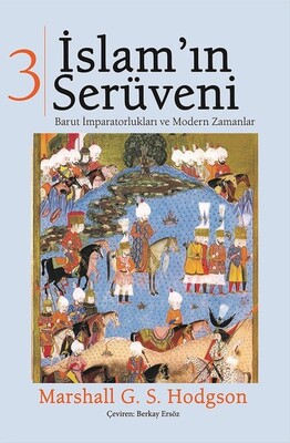 İslam’ın Serüveni Seti - 3 Kitap Takım - Marshal G. S. Hodgson