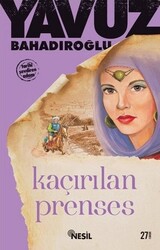 Nesil Yayınları - Kaçırılan Prenses - Yavuz Bahadıroğlu