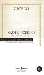 İş Bankası Kültür Yayınları - Kader Üzerine Hasan Ali Yücel Klasikler - Cicero