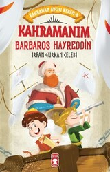 Timaş Yayınları - Kahramanım Barbaros Hayreddin - Kahraman Avcısı Kerem 8 - İrfan Gürkan Çelebi