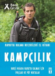 Timaş Yayınları - Kampçılık - Hayatta Kalma Becerileri El Kitabı 6 - Bear Grylls