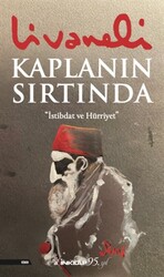 İnkılab Yayınları - Kaplanın Sırtında İstibdat ve Hürriyet Zülfü Livaneli