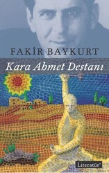 Literatür Yayıncılık - Kara Ahmet Destanı - Fakir Baykurt