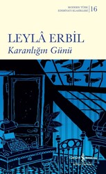 İş Bankası Kültür Yayınları - Karanlığın Günü - Leyla Erbil