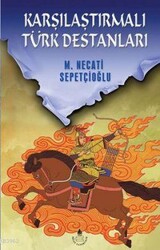 İrfan Yayıncılık - Karşılaştırmalı Türk Destanları Mustafa Necati Sepetçioğlu