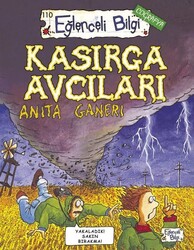 Eğlenceli Bilgi Yayınları - Kasırga Avcıları - Anita Ganeri
