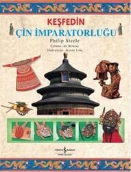 İş Bankası Kültür Yayınları - Keşfedin Çin İmparatorluğu - Philip Steele