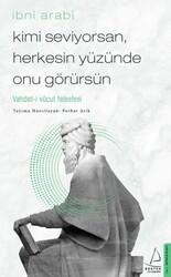 Destek Yayınları - Kimi Seviyorsan Herkesin Yüzünde Onu Görürsün Vahdet-i Vücut Felsefesi Ferhat Atik