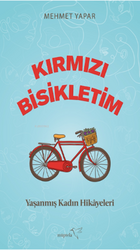 Müptela Yayınları - Kırmızı Bisikletim Yaşanmış Kadın Hikayeleri Mehmet Yapar