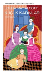 İş Bankası Kültür Yayınları - Küçük Kadınlar - Modern Klasikler 142 - Louisa May Alcott - Ciltli