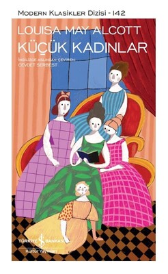 Küçük Kadınlar - Modern Klasikler 142 - Louisa May Alcott - Ciltli