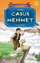 Timaş Yayınları - Kurtuluşun Kahramanları 2 - Casus Mehmet - İsmail Bilgin