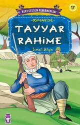 Timaş Yayınları - Kurtuluşun Kahramanları 2 - Tayyar Rahime - İsmail Bilgin