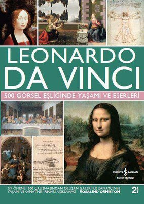 Leonardo Da Vinci 500 Görsel Eşliğinde Yaşamı ve Eserleri Rosalind Ormiston