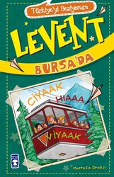 Timaş Yayınları - Levent Bursa da Türkiye yi Geziyorum - Mustafa Orakçı