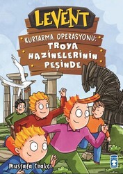 Timaş Yayınları - Levent Kurtarma Operasyonu: Troya Hazinelerinin Peşinde - Mustafa Orakçı