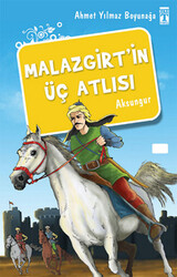 Timaş Yayınları - Malazgirt in Üç Atlısı Aksungur - Ahmet Yılmaz Boyunağa