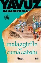 Nesil Yayınları - Malazgirtte Bir Cuma Sabahı Yavuz Bahadıroğlu