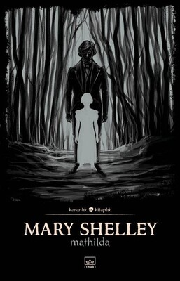 Mathilda - Karanlık Kitaplık - Mary Shelley