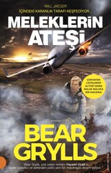 Timaş Yayınları - Meleklerin Ateşi - Bear Grylls