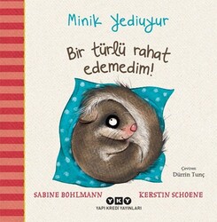 Yapı Kredi Yayınları - Minik Yediuyur - Bir Türlü Rahat Edemedim! - Sabine Bohlmann