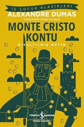İş Bankası Kültür Yayınları - Monte Cristo Kontu - Kısaltılmış Metin İş Çocuk Klasikleri - Alexandre Dumas