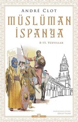Timaş Yayınları - Müslüman İspanya 8 - 15. Yüzyıllar - Andre Clot
