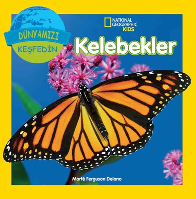 National Geographic Kids - Dünyanızı Keşfedin Kelebekler - Marfe Ferguson Delano