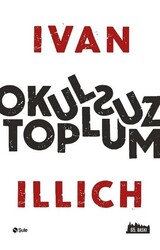 Şule Yayınları - Okulsuz Toplum - Ivan Illich