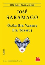 Kırmızı Kedi Yayınevi - Ölüm Bir Varmış Bir Yokmuş - Jose Saramago