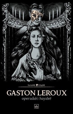 Operadaki Hayalet - Karanlık Kitaplık - Gaston Leroux