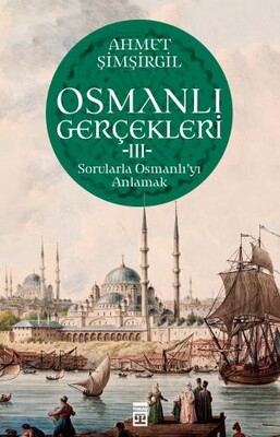 Osmanlı Gerçekleri 3 - Ahmet Şimşirgil