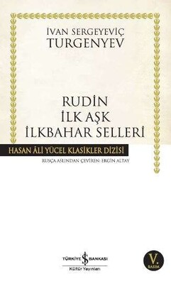 Rudin İlk Aşk İlkbahar Selleri - Hasan Ali Yücel Klasikleri - Ivan Sergeyeviç Turgenyev