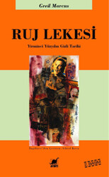 Ayrıntı Yayınları - Ruj Lekesi - Yirminci Yüzyılın Gizli Tarihi - Greil Marcus