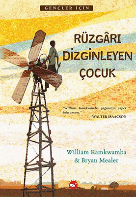 Rüzgarı Dizginleyen Çocuk - William Kamkwamba - Bryan Mealer