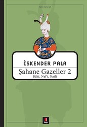 Kapı Yayınları - Şahane Gazeller 2 Baki Nefi Naili İskender Pala