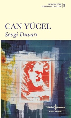 Sevgi Duvarı - Modern Türk Edebiyatı Klasikleri 3 - Can Yücel