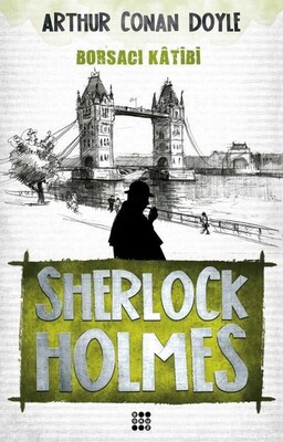 Sherlock Holmes Borsacı Katibi - Sir Arthur Conan Doyle