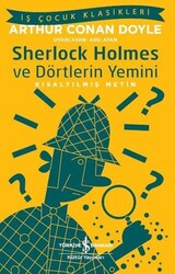 İş Bankası Kültür Yayınları - Sherlock Holmes ve Dörtlerin Yemini - Kısaltılmış Metin İş Çocuk Klasikleri - Sir Arthur Conan Doyle