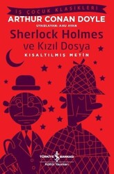 İş Bankası Kültür Yayınları - Sherlock Holmes ve Kızıl Dosya - Kısaltılmış Metin İş Çocuk Klasikleri - Arthur Conan Dolye