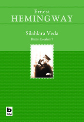 Bilgi Yayınevi - Silahlara Veda - Ernest Hemingway