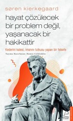 Destek Yayınları - Soren Kierkegaard - Hayat Çözülecek Bir Problem Değil Yaşanacak Bir Hakikattir - Hamza Celaleddin