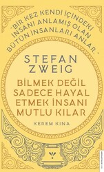 Destek Yayınları - Stefan Zweig - Bilmek Değil Sadece Hayal Etmek İnsanı Mutlu Kılar - Kerem Kına