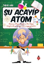 Uğurböceği Yayınları - Şu Acayip Atom - Tarık Uslu