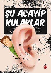 Uğurböceği Yayınları - Şu Acayip Kulaklar - Tarık Uslu