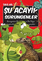 Uğurböceği Yayınları - Şu Acayip Sürüngenler - Tarık Uslu