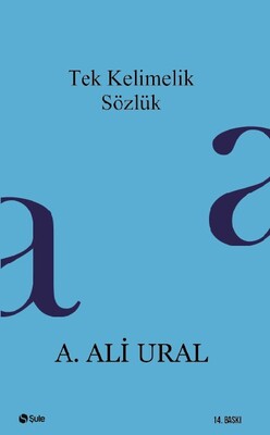Tek Kelimelik Sözlük - A. Ali Ural