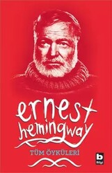 Bilgi Yayınevi - Tüm Öyküleri Elif Derviş Ernest Hemingway